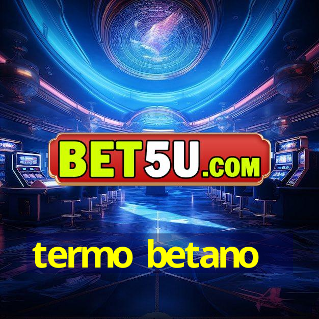 termo betano